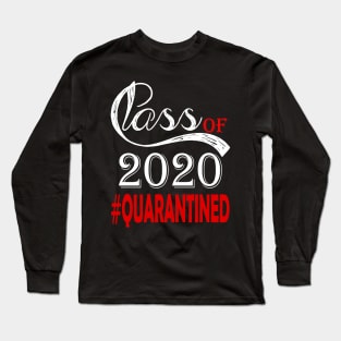 Class Of 2020 Quarantined Funny Quarantine Long Sleeve T-Shirt